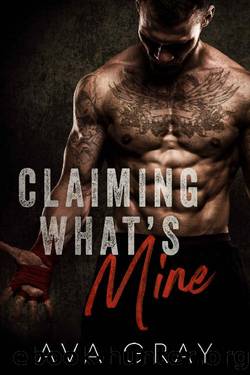 Claiming What's Mine by Ava Gray