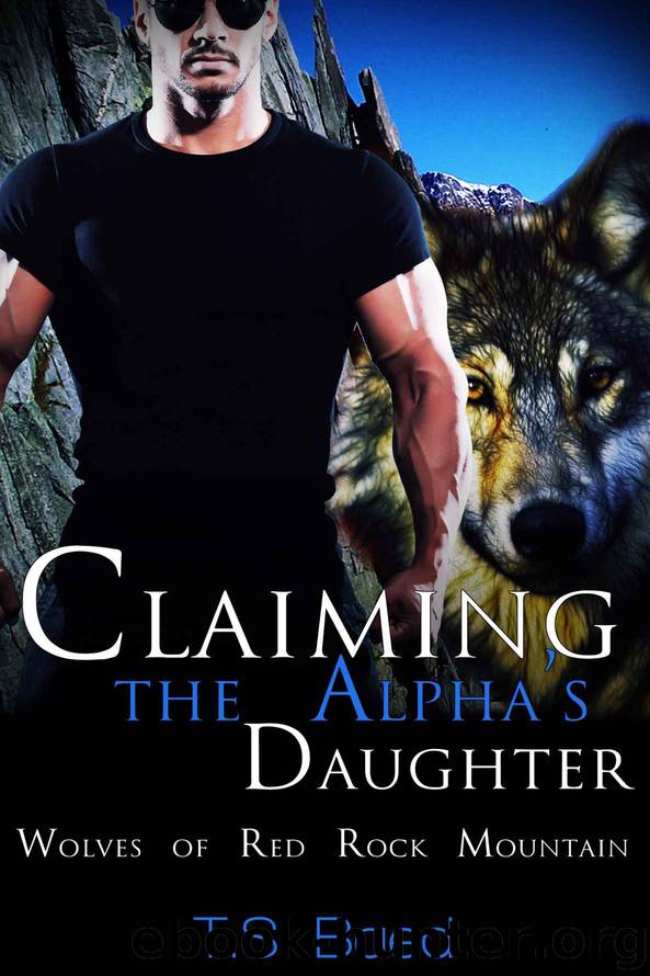 Claiming the Alpha's Daughter (A BBW Shifter Romance) by T.S. Baed