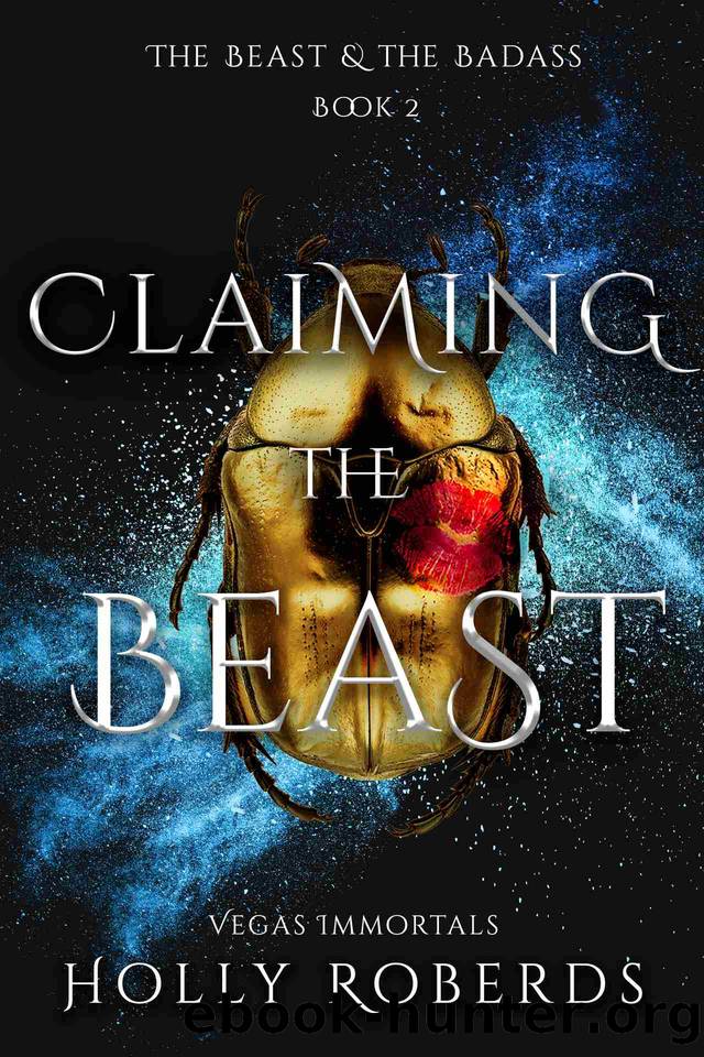 Claiming the Beast (Vegas Immortals: The Beast & the Badass Book 2) by Holly Roberds