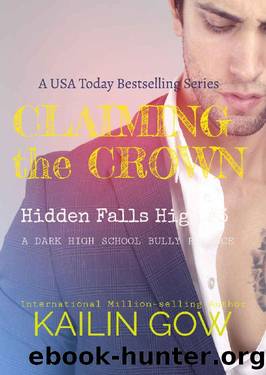 Claiming the Crown: A HIGH SCHOOL BULLY ROMANCE : A Loving Summer Spin-Off Series (Hidden Falls High Book 3) by Kailin Gow