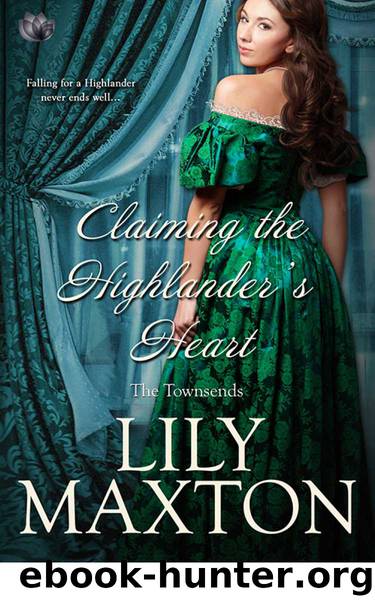 Claiming the Highlander's Heart (The Townsends) by Maxton Lily