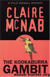 Claire McNab - Kylie Kendall Mystery 2 - Kookaburra Gambit by Claire McNab