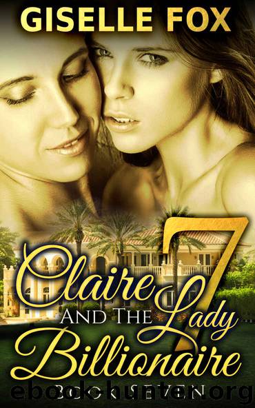 Claire and the Lady Billionaire Book 7 by Giselle Fox