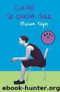 Claire se queda sola: Walsh Family # 1 by Marian Keyes