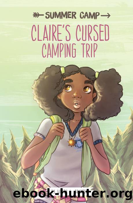 Claire's Cursed Camping Trip by Wendy L. Brandes
