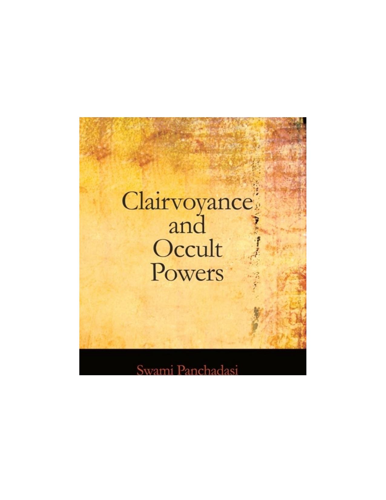 Clairvoyance and Occult Powers by swami panchadasi