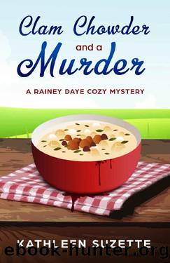 Clam Chowder and a Murder by Kathleen Suzette
