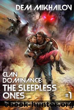 Clan Dominance: The Sleepless Ones (Book #1): LitRPG Series by Dem Mikhailov