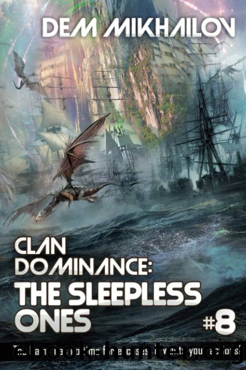 Clan Dominance: The Sleepless Ones 8 by Dem Mikhailov