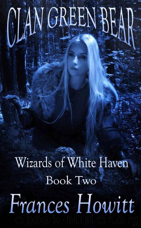 Clan Green Bear: Wizards of White Haven by Howitt Frances
