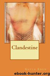 Clandestine by Gayle Eden