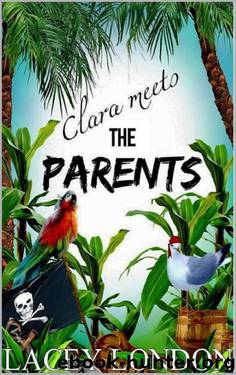 Clara Meets The Parents (Clara Andrews #2) by Lacey London