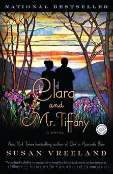 Clara and Mr. Tiffany: A Novel by Susan Vreeland