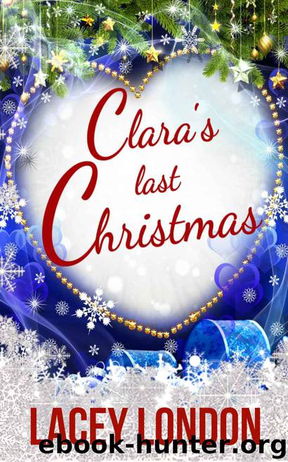 Clara's Last Christmas (Clara Andrews Series - Book 9) by Lacey London