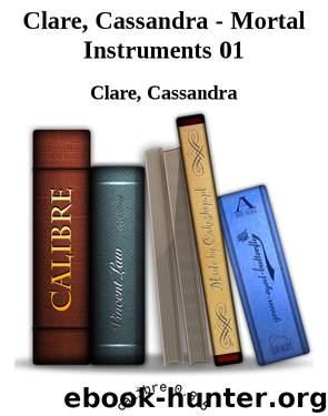 Clare, Cassandra - Mortal Instruments 01 by Clare Cassandra