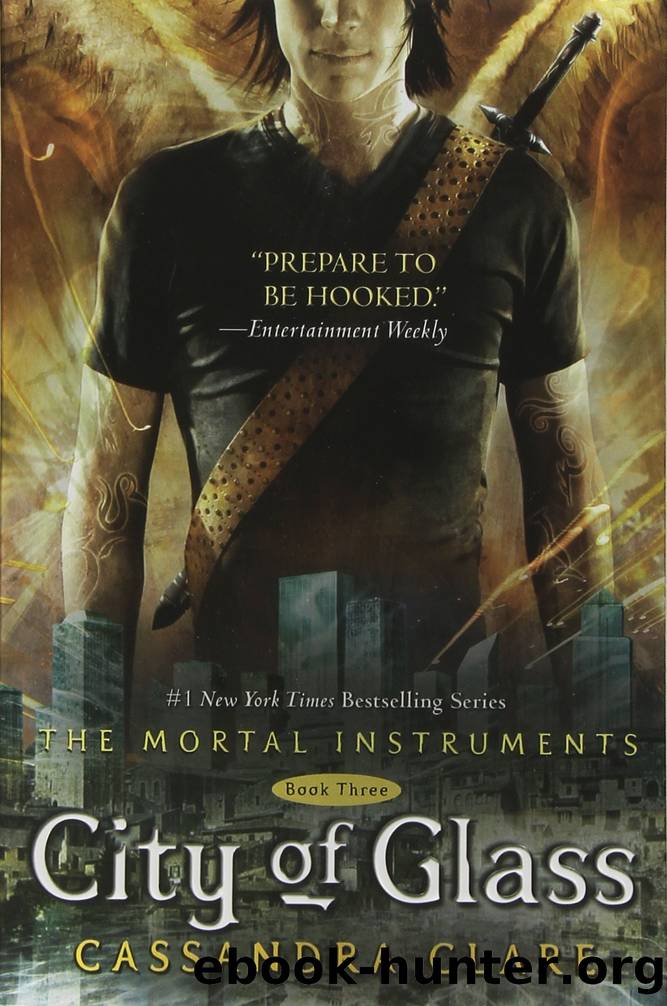 Clare, Cassandra - Mortal Instruments 03 - City Of Glass by Clare Cassandra