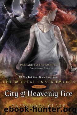 Clare, Cassandra - Mortal Instruments 06 - City of Heavenly Fire by Clare Cassandra