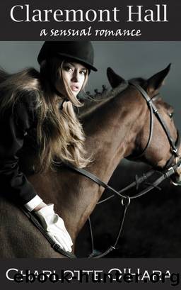 Claremont Hall: A sensual romance by Charlotte O'Hara