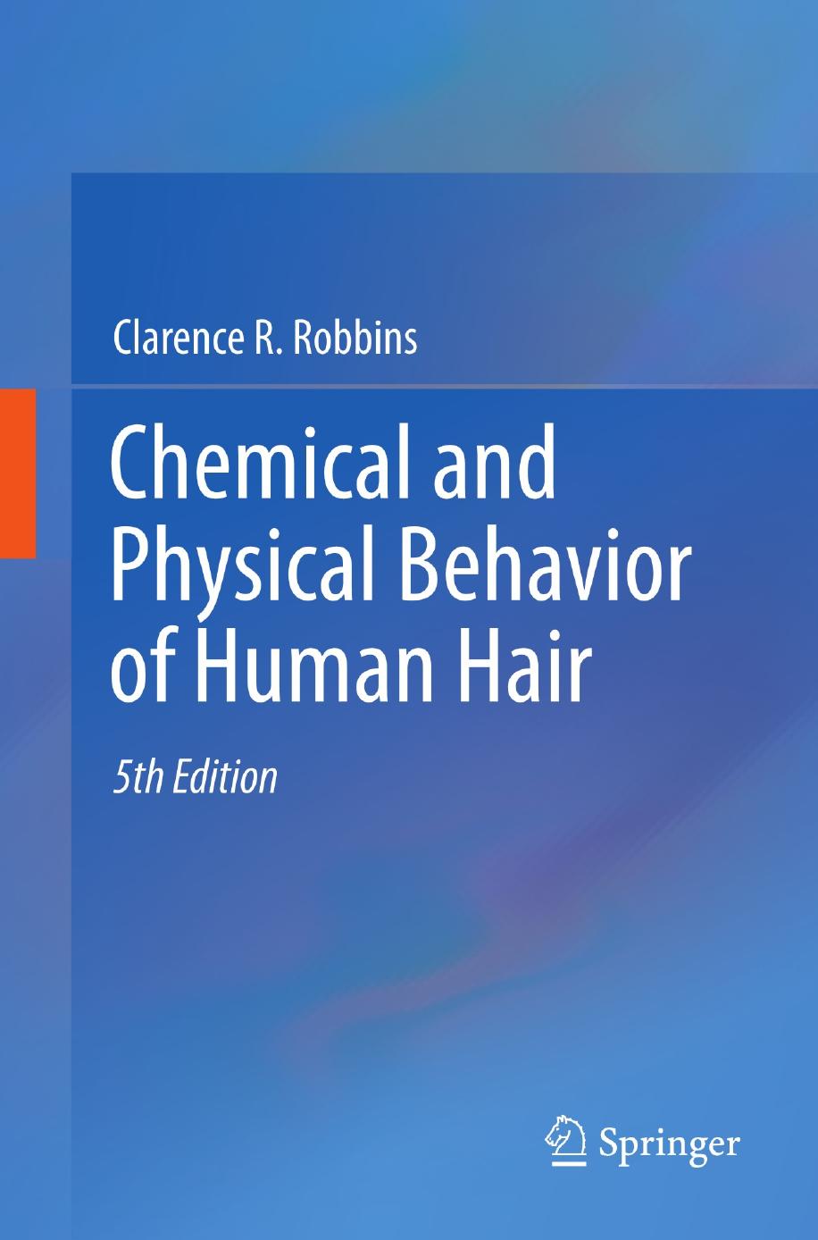 Clarence R. Robbins by Chemical & Physical Behavior of Human Hair