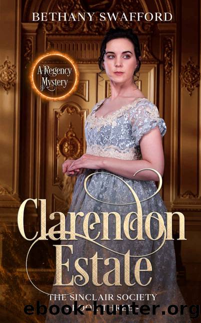 Clarendon Estate (The Sinclair Society Series, #3) by Swafford Bethany