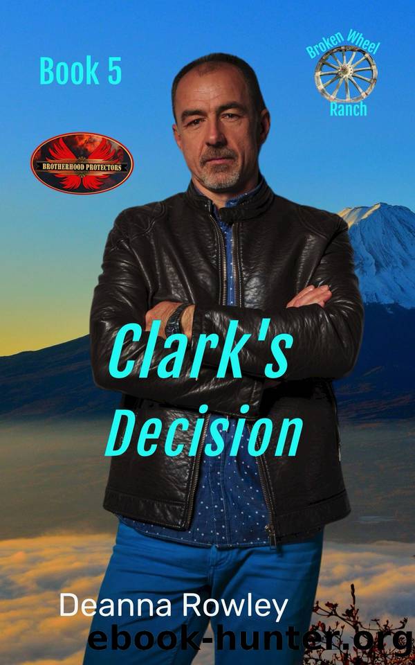 Clark's Decision: Brotherhood Protectors World by Deanna L. Rowley & Brotherhood Protectors World