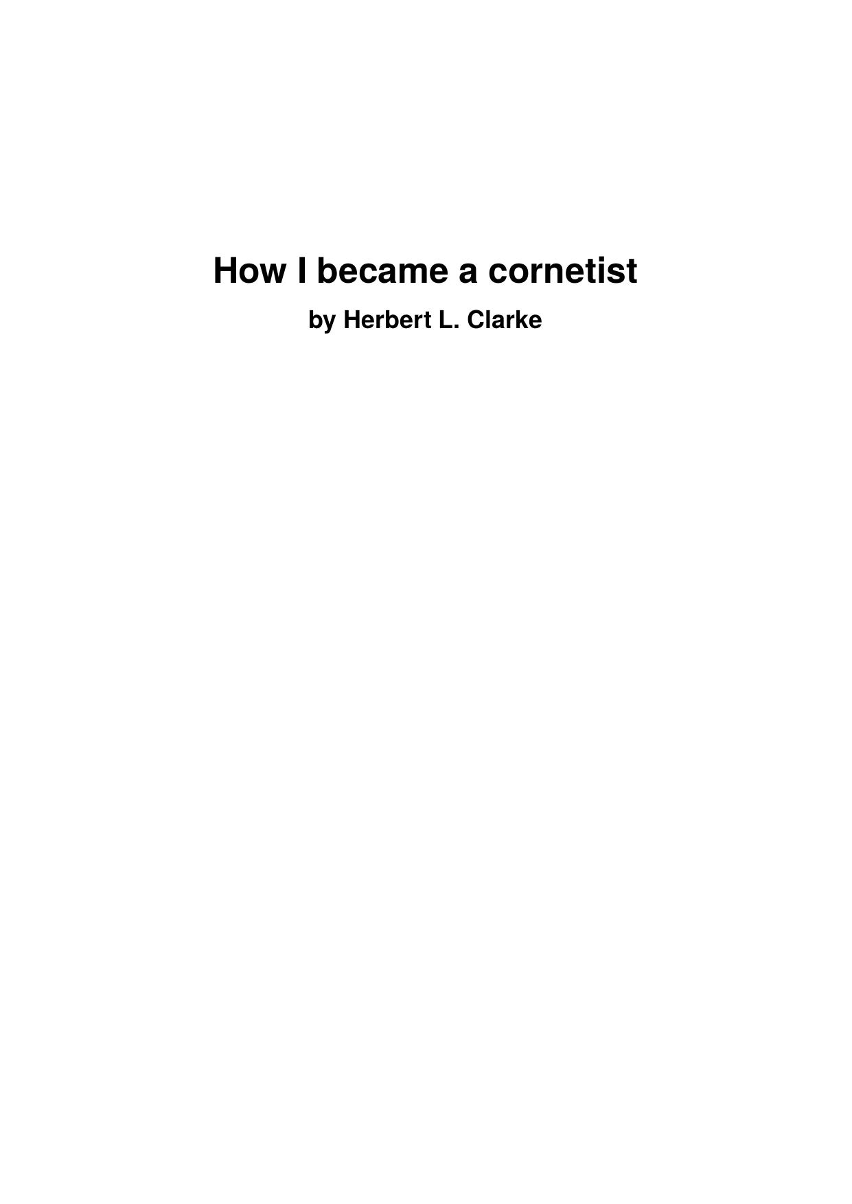 Clarke How I Became A Cornetist(Autobiography) by Unknown