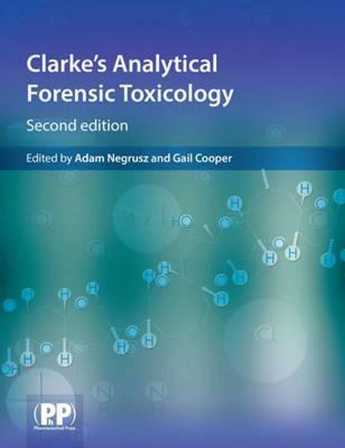 Clarke's Analytical Forensic Toxicology by Adam Negrusz Gail Cooper
