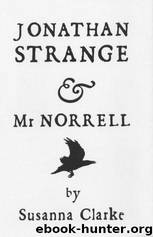 Clarke, Susanna - Jonathan Strange and Mr. Norrell by Clarke Susanna