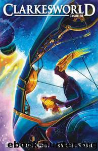 Clarkesworld Magazine - Issue 30 by www.clarkesworldmagazine.com; Ekaterina Sedia; Rachel Sobel; Daniel M. Kimmel