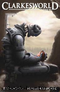 Clarkesworld Magazine - Issue 40 by www.clarkesworldmagazine.com; Peter Watts; Megan Arkenberg; Brian Trent