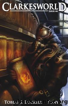 Clarkesworld Magazine - Issue 44 by www.clarkesworldmagazine.com & Tobias S. Buckell & Tony Pi & Ryan Britt