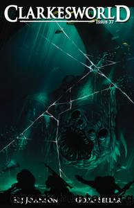 Clarkesworld Magazine Issue 37 by www.clarkesworldmagazine.com & Kij Johnson & Gord Sellar & G.A. Buchholz