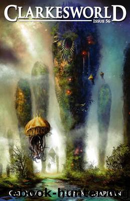 Clarkesworld Magazine Issue 56 by Cat Rambo;Jason K. Chapman;John T. Stanhope;Neil Clarke