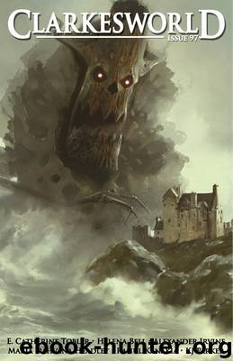 Clarkesworld Magazine Issue 97 by Maria Dahvana Headley & Helena Bell & Rahul Kanakia & E. Catherine Tobler & K.J. Parker & Alexander Irvine & Brian Francis Slattery & Daniel Abraham & Neil Clarke