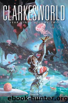 Clarkesworld Year Nine by Neil Clarke & Sean Wallace