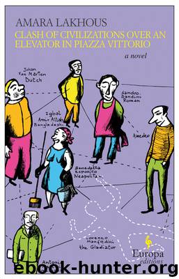 Clash of Civilizations for an Elevator in Piazza Vittorio by Amara Lakhous