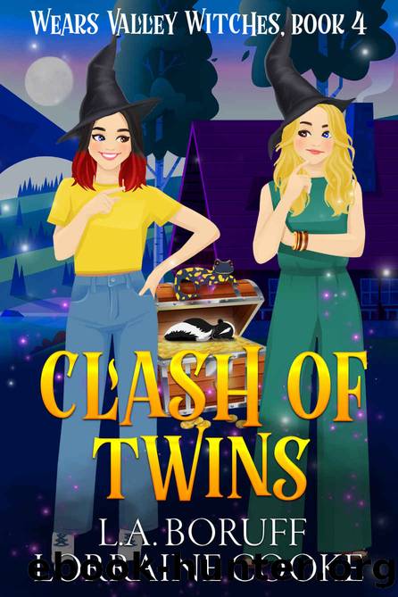 Clash of Twins: A Paranormal Cozy Mystery (Wears Valley Witches Book 4) by L.A. Boruff & Lorraine Cooke