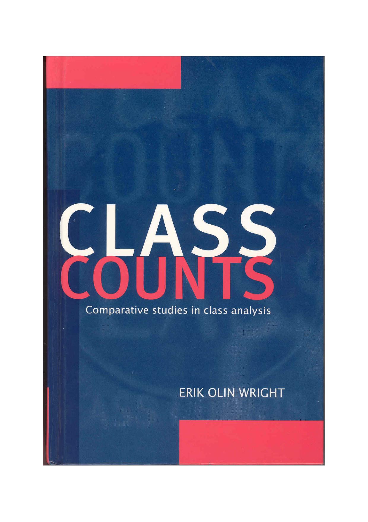 Class Counts: Comparative Studies in Class Analysis by Erik Olin Wright