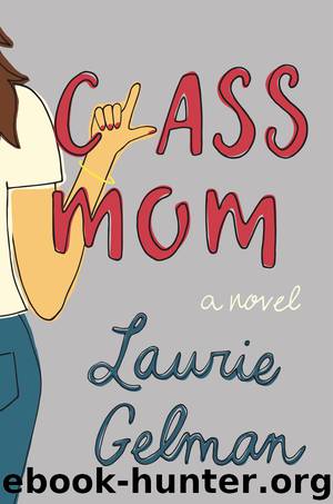 Class Mom by Laurie Gelman