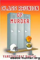 Class Reunion of Murder by Vanessa Gray Bartal