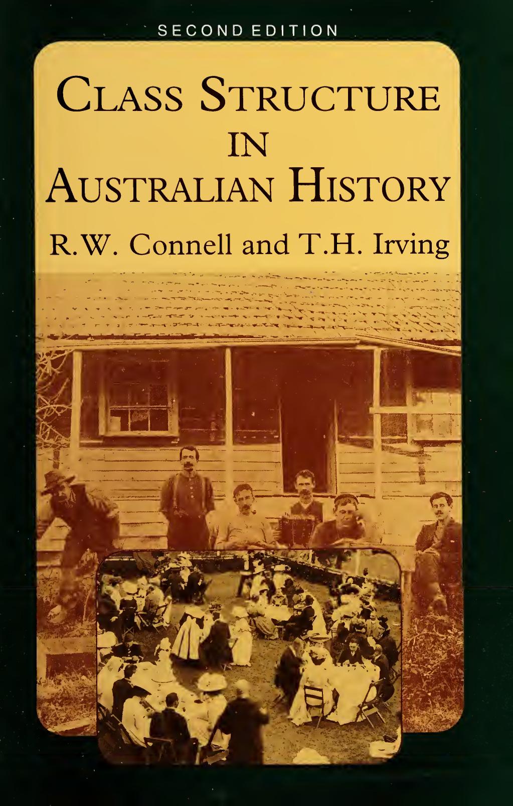 Class Structure in Australian History: Poverty and Progress by Robert William Connell Terence H. Irving