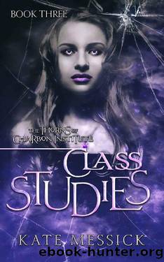 Class Studies: The Thorns of Charbon Institute by Kate Messick