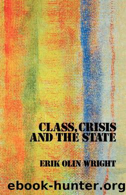 Class, Crisis and the State by Erik Olin Wright