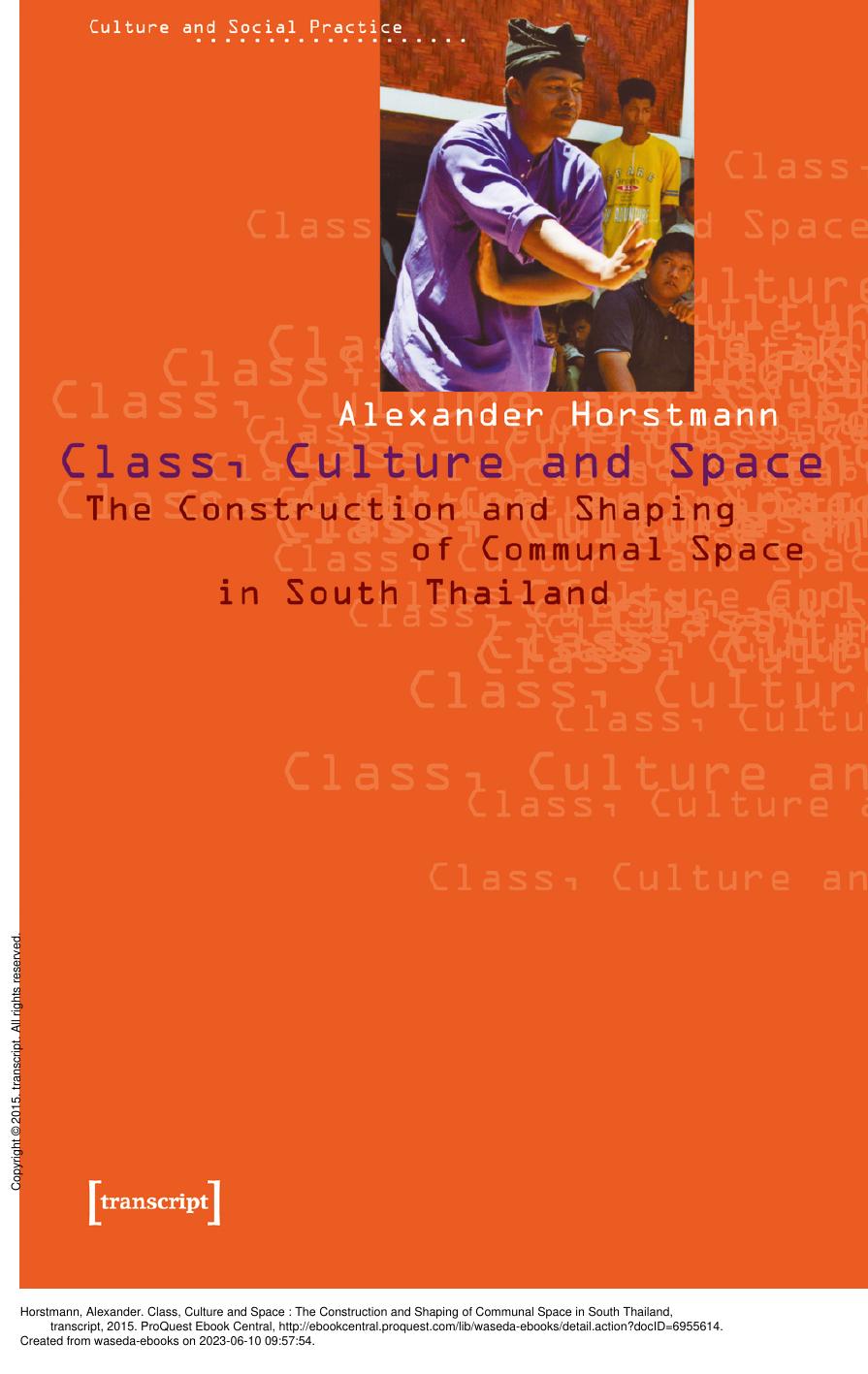 Class, Culture and Space: The Construction and Shaping of Communal Space in South Thailand by Alexander Horstmann