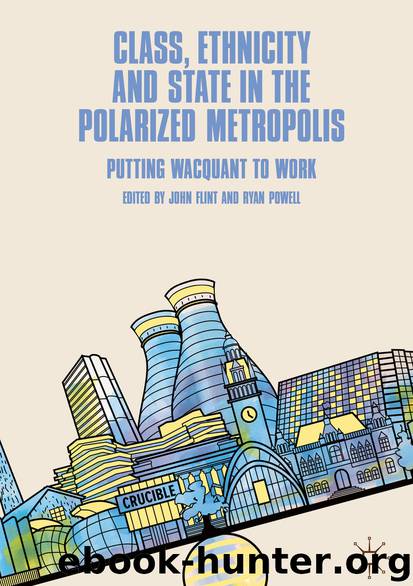 Class, Ethnicity and State in the Polarized Metropolis by John Flint & Ryan Powell