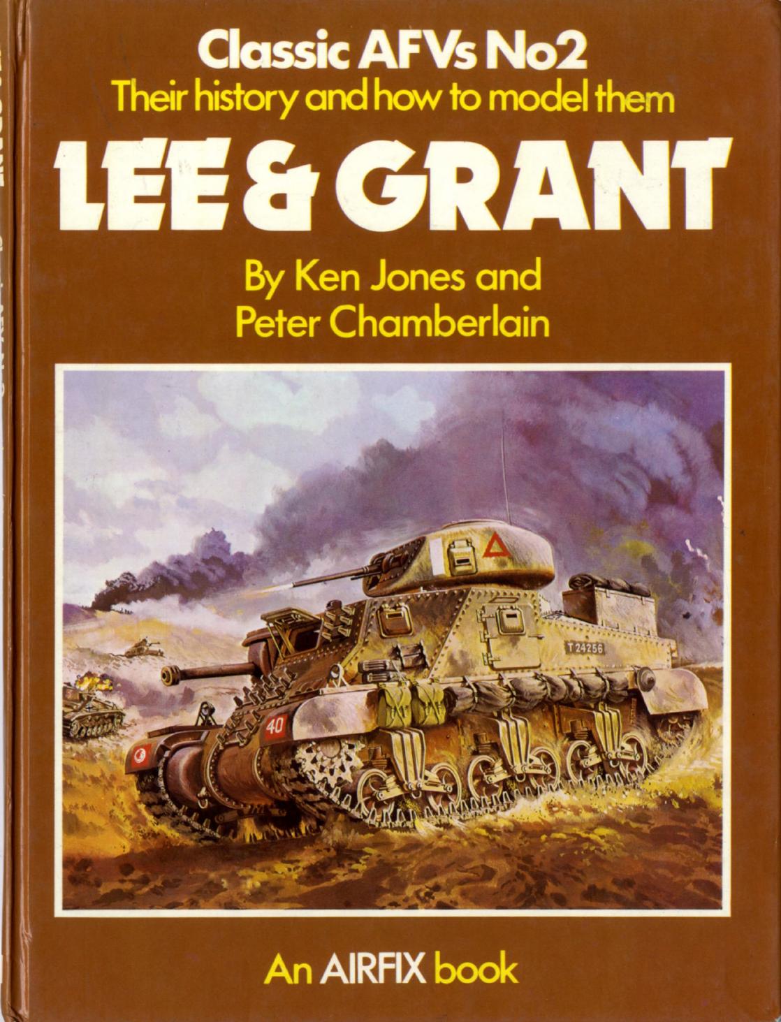 Classic AFVs No.2 Their History and How to Model them Lee & Grant by Ken Jones Peter Chamberlain