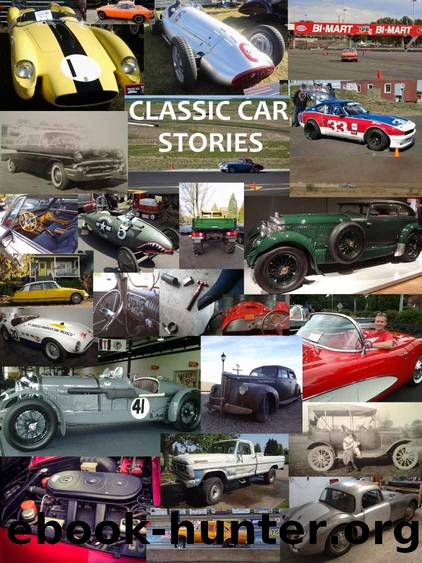 Classic Car Stories: Million Dollar Ferrari Sports Cars to Beat-Up Old Ford Trucks, Classic Mopar Hot Rods to Innovative Chevy Rat Rods, Vintage Trans Am Racing to Cars and Coffee Meetings by Isaiah Cox