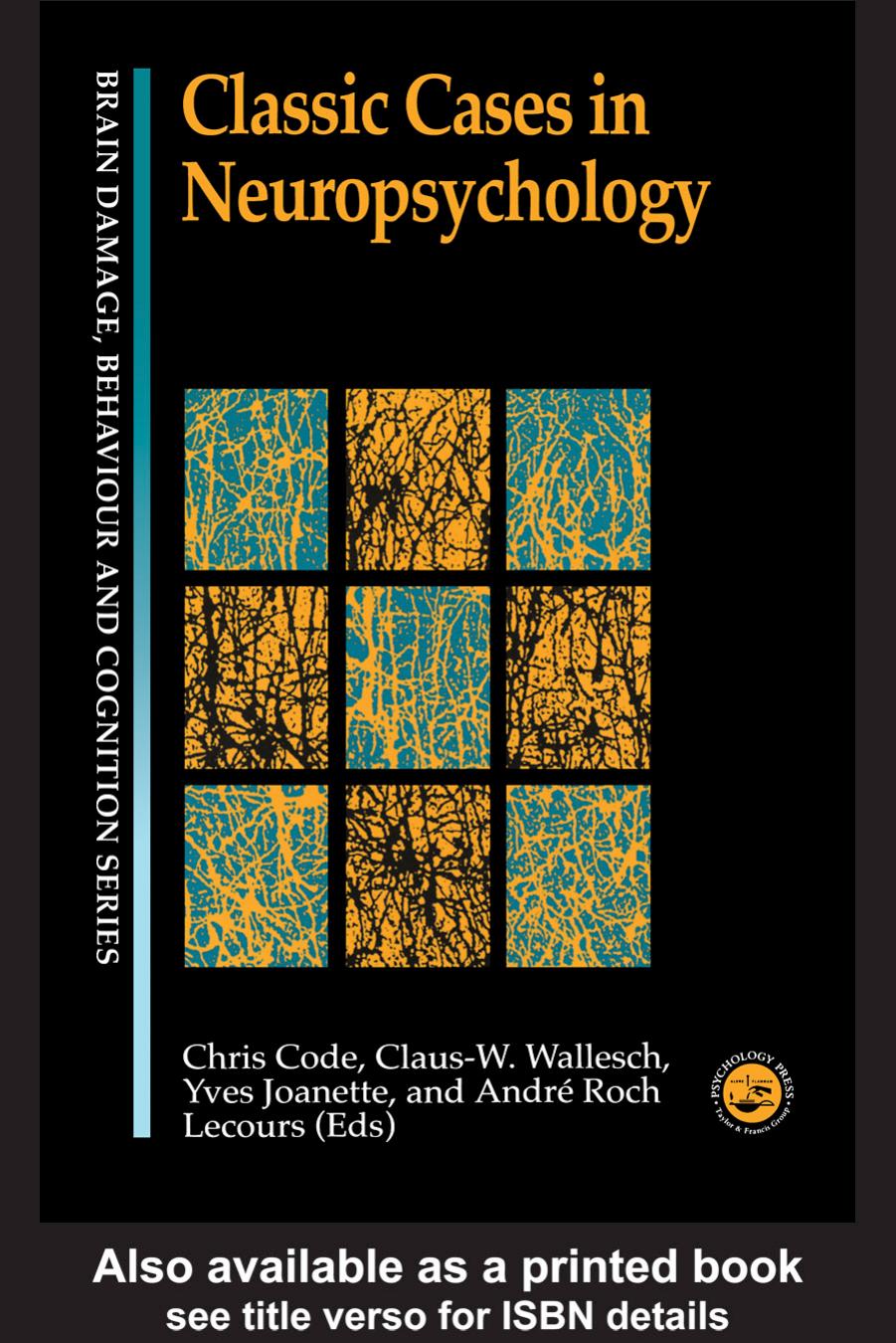 Classic Cases In Neuropsychology (Brain Damage, Behaviour, & Cognition) by Chris Code