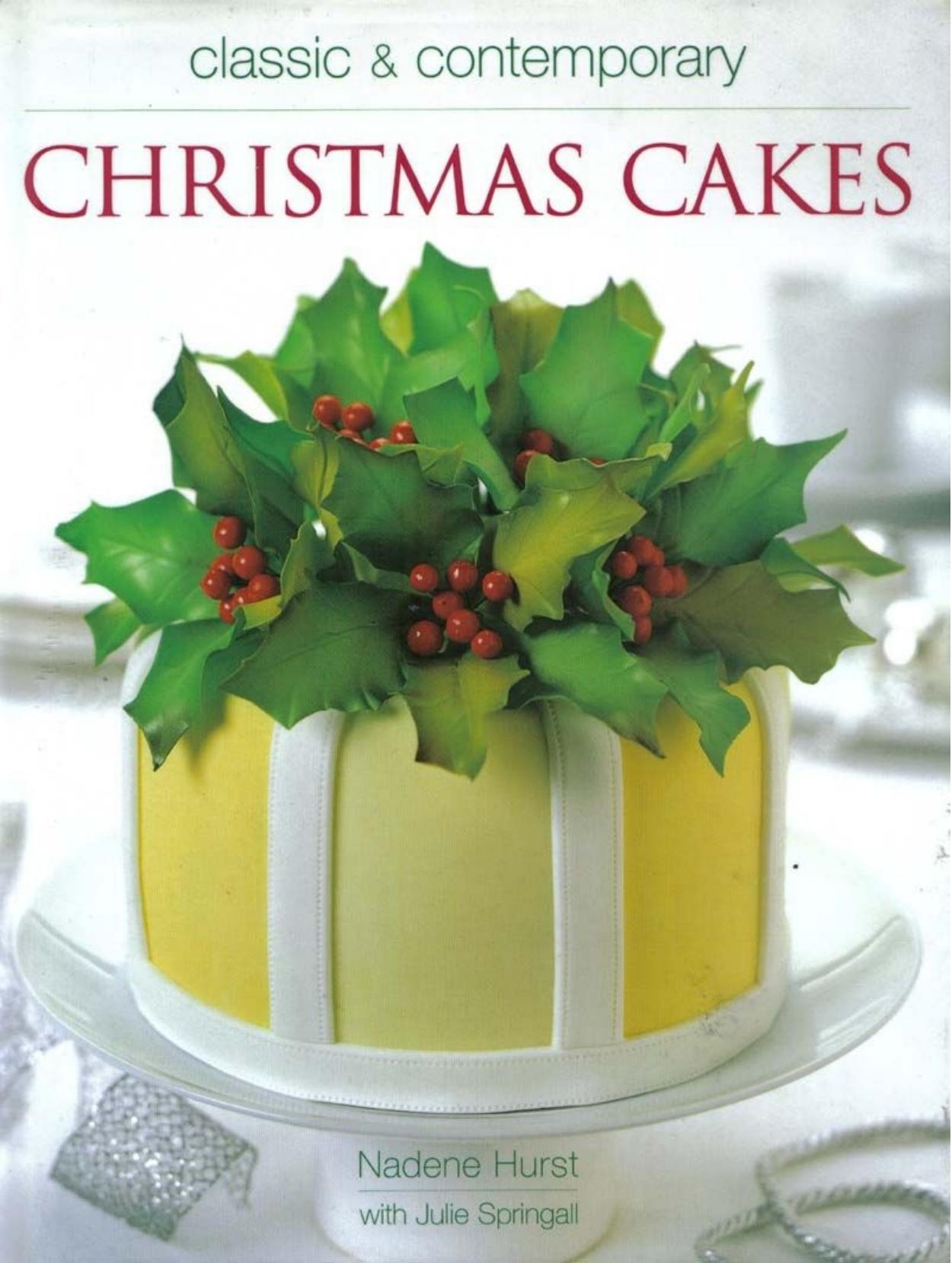 Classic Contemporary Christmas Cakes by Nadene Hurst and Julie Springall