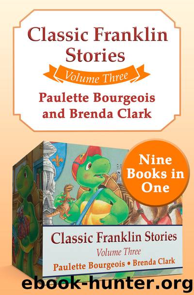 Classic Franklin Stories Volume Three: Nine Books in One by Paulette Bourgeois & Brenda Clark
